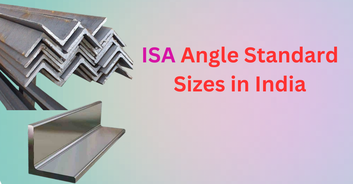 ISA Angle Sizes in India: Comprehensive Details and Guide - Pipe Fitter ...